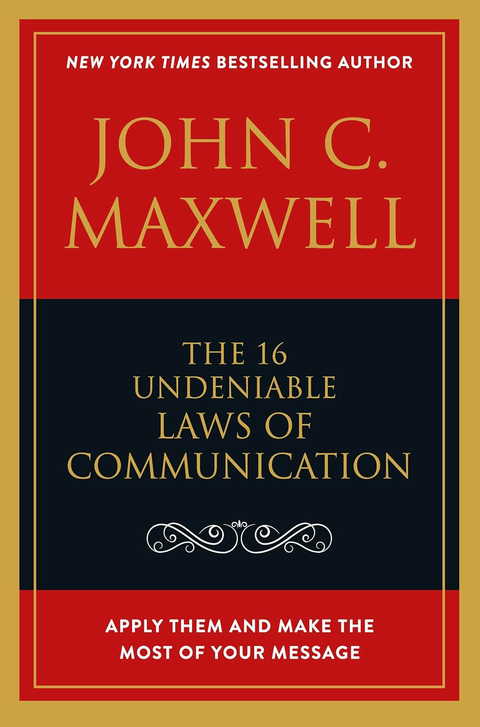 The 16 Undeniable Laws of Communication
