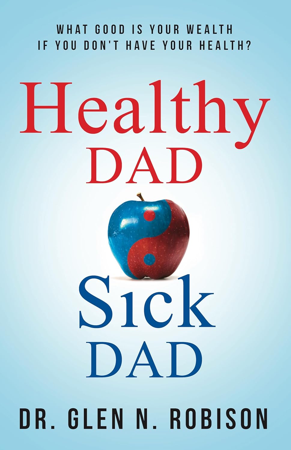 Healthy Dad Sick Dad