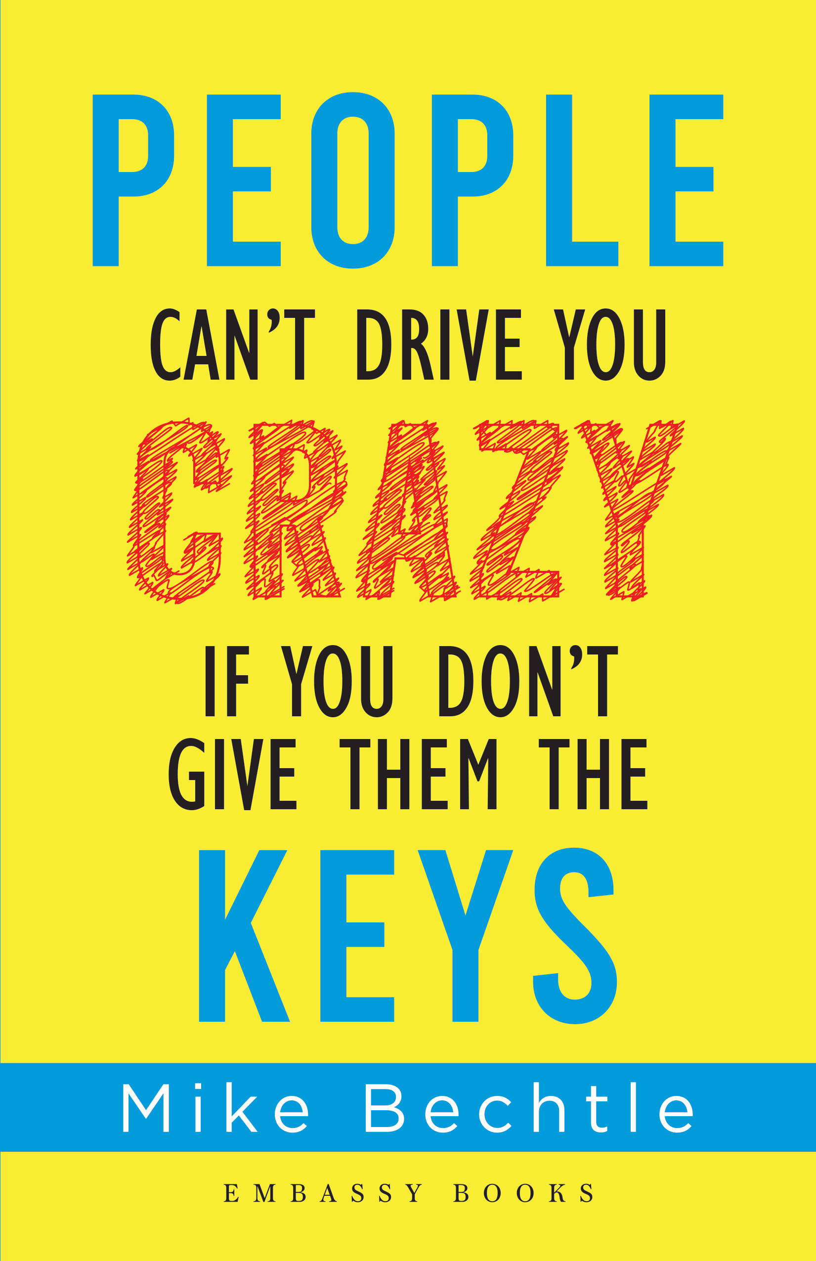 People Can t Drive You Crazy If You Don t Give Them the Keys
