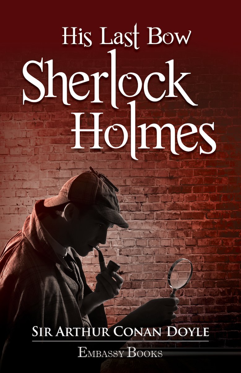 His Last Bow Sherlock Holmes