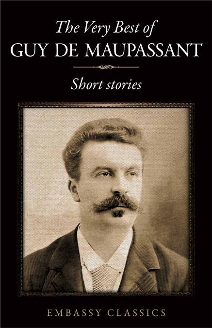 The Very Best of  Guy De Maupassant