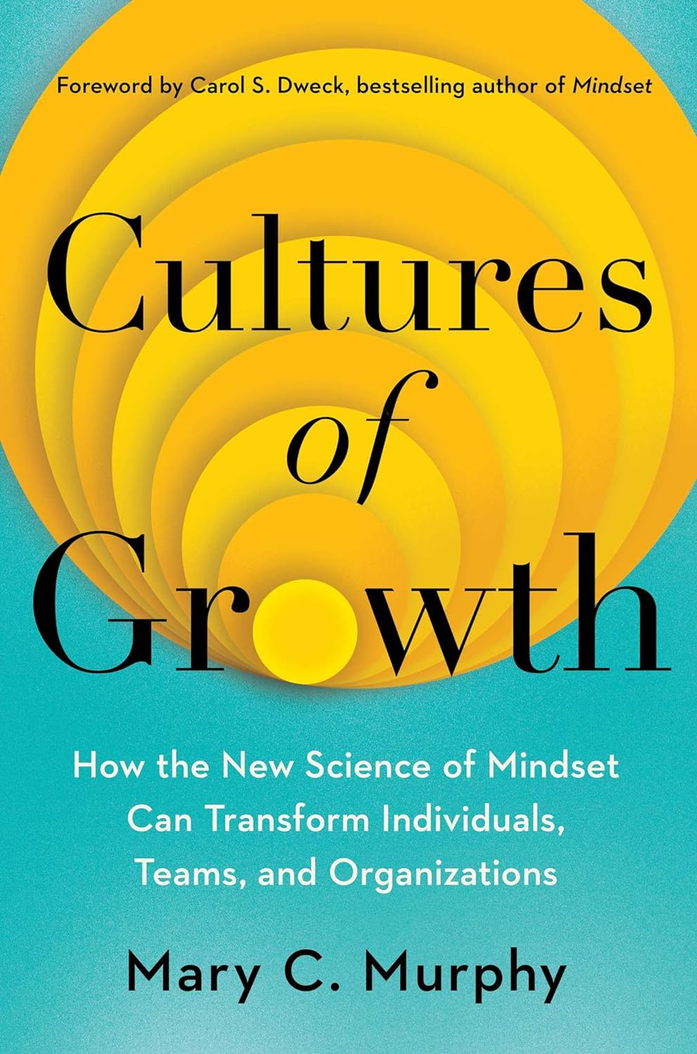 Cultures Of Growth How The New Science Of Mindset Can Transf