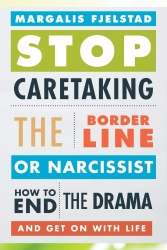 Stop Caretaking The Borderline Or Narcissist