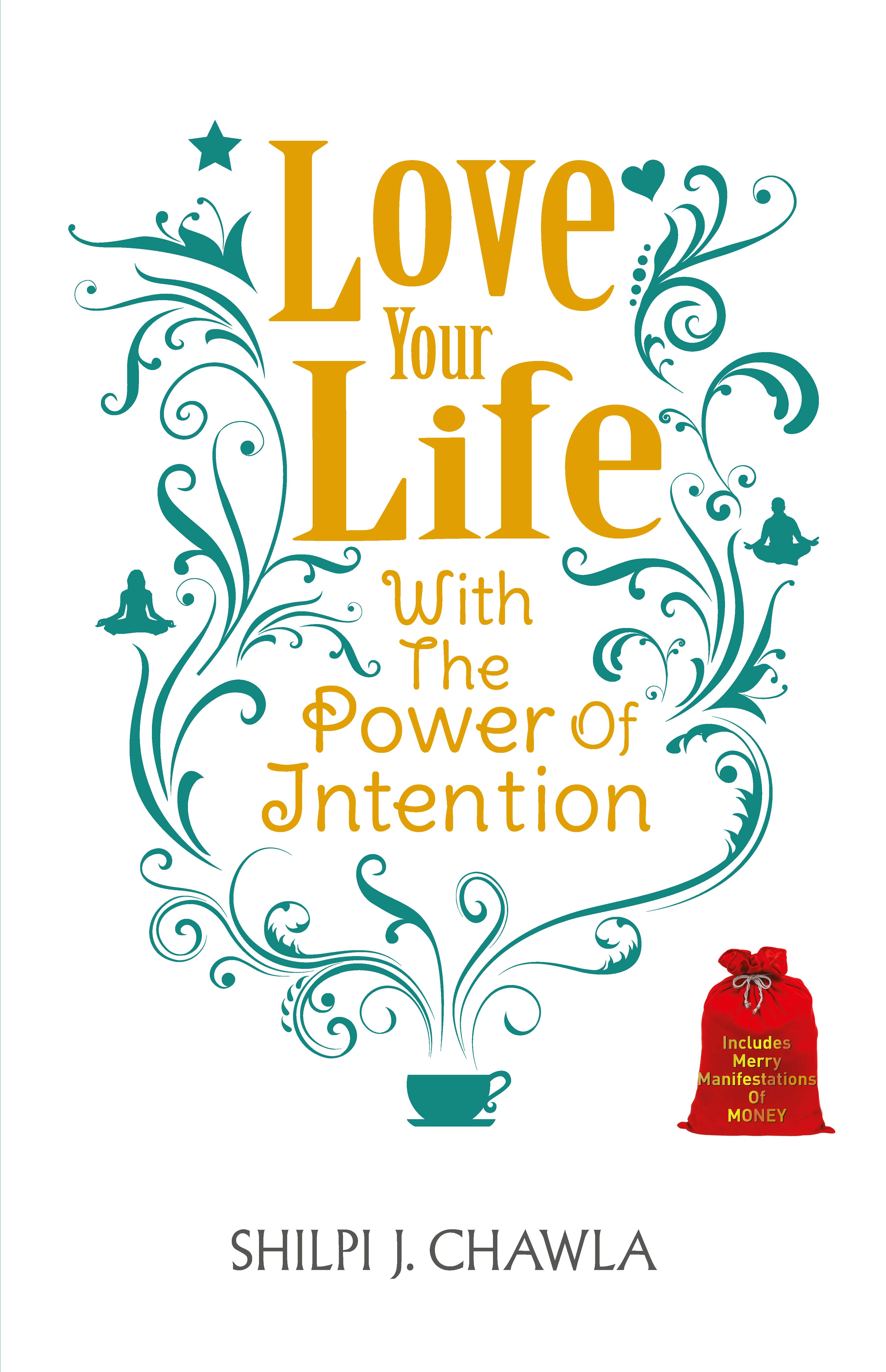 Love Your Life With The Power Of Intention