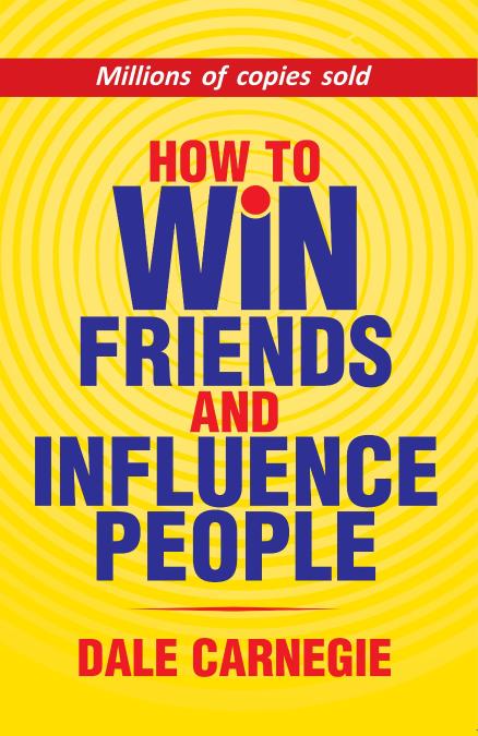 How To Win Friends And Influence People